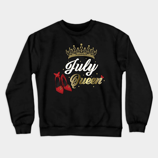 July Queen Birthday for women Crewneck Sweatshirt by Spreadlove